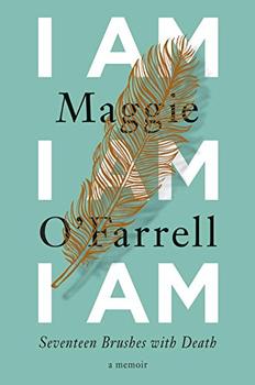 I Am, I Am, I Am by Maggie O'Farrell