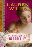 The Betrayal of the Blood Lily by Lauren Willig