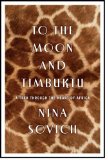 To the Moon and Timbuktu by Nina Sovich