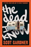 The Dead I Know by Scot Gardner