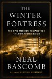 The Winter Fortress by Neal Bascomb