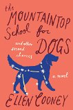 The Mountaintop School for Dogs and Other Second Chances jacket