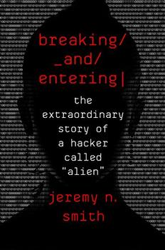 Breaking and Entering by Jeremy N. Smith