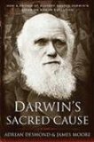 Darwin's Sacred Cause by Adrian Desmond & James Moore