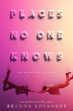 Places No One Knows by Brenna Yovanoff