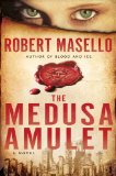 The Medusa Amulet by Robert Masello