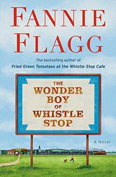 The Wonder Boy of Whistle Stop by Fannie Flagg