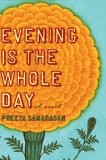 Evening Is the Whole Day by Preeta Samarasan