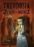 Theodosia and the Staff of Osiris by R. L. LaFevers