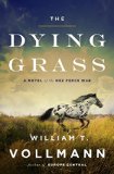 The Dying Grass by William T Vollmann