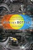 Sun in a Bottle by Charles Seife