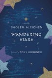 Wandering Stars by Sholem Aleichem, translated by Aliza Shevrin