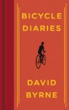 Bicycle Diaries by David Byrne