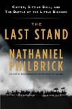 The Last Stand by Nathaniel Philbrick