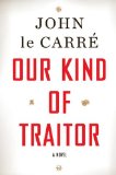Our Kind of Traitor by John le Carre