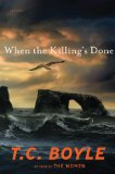 When the Killing's Done by T.C. Boyle
