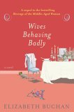 Wives Behaving Badly by Elizabeth Buchan, Karen Katz