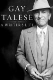 A Writer's Life by Gay Talese