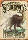 Arthur Spiderwick's Field Guide to the Fantastical World Around You by Holly Black & Tony DiTerlizzi