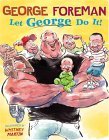 Let George Do It! by George Foreman