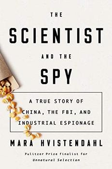 The Scientist and the Spy by Mara Hvistendahl