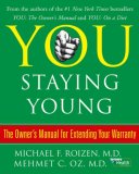 You: Staying Young by Michael F. Roizen, Mehmet C. Oz