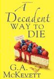 A Decadent Way To Die by G. A. McKevett