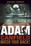 Adam Canfield, Watch Your Back! by Michael Winerip