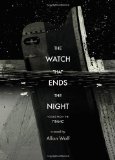 The Watch That Ends the Night by Allan Wolf