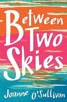 Between Two Skies by Joanne O'Sullivan