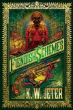 Fiendish Schemes by K. W. Jeter