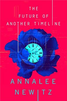 The Future of Another Timeline by Annalee Newitz