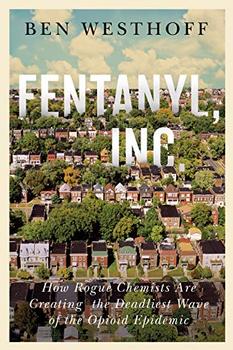 Fentanyl, Inc. by Ben Westhoff