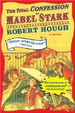 The Final Confession of Mabel Stark by Robert Hough