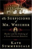 The Suspicions of Mr. Whicher by Kate Summerscale