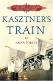 Kasztner's Train by Anna Porter