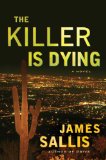 The Killer Is Dying by James Sallis