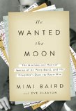 He Wanted the Moon by Mimi Baird with Eve Claxton