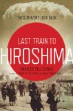 The Last Train from Hiroshima by Charles Pellegrino