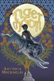 Tiger Moon by Antonia Michaelis, translated by Anthea Bell