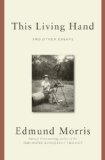 This Living Hand by Edmund Morris