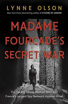 Madame Fourcade's Secret War by Lynne Olson