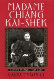 Madame Chiang Kai-shek by Laura Tyson Li