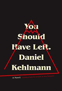 You Should Have Left by Daniel Kehlmann