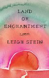 Land of Enchantment by Leigh Stein