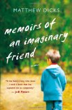 Memoirs of an Imaginary Friend by Matthew Dicks