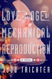 Love in the Age of Mechanical Reproduction