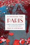 A Passion for Paris by David Downie