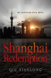 Shanghai Redemption by Qiu Xiaolong