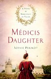 Médicis Daughter by Sophie Perinot